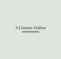 Cover image for A Cezanne Haibun