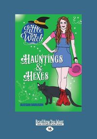 Cover image for Hauntings And Hexes: Little Witch (book 2)