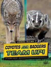 Cover image for Coyotes and Badgers Team Up!