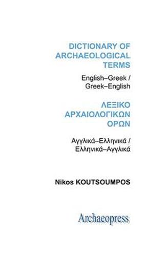 Cover image for Dictionary of Archaeological Terms: English/Greek - Greek/English