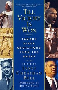 Cover image for Till Victory Is Won: Famous Black Quotations From the NAACP