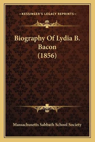 Cover image for Biography of Lydia B. Bacon (1856)