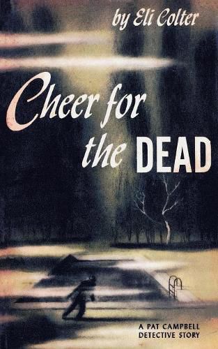 Cover image for Cheer for the Dead: A Pat Campbell Detective Story