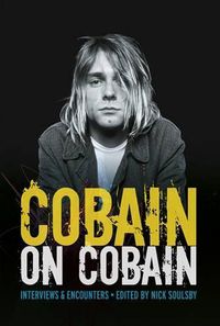 Cover image for Cobain on Cobain: Interviews and Encounters