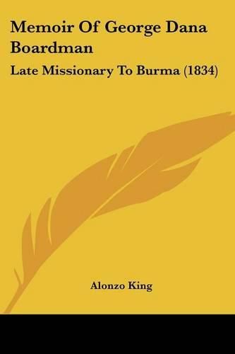 Memoir of George Dana Boardman: Late Missionary to Burma (1834)