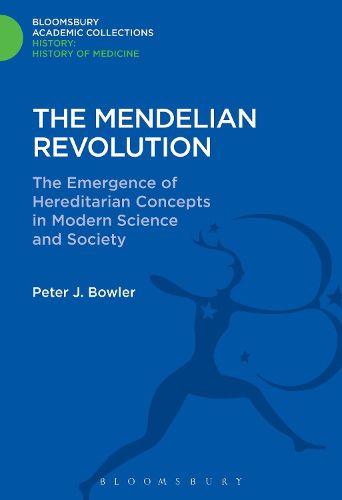 Cover image for The Mendelian Revolution: The Emergence of Hereditarian Concepts in Modern Science and Society