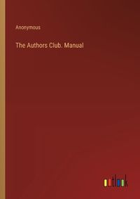 Cover image for The Authors Club. Manual