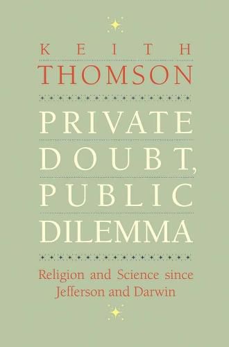 Cover image for Private Doubt, Public Dilemma: Religion and Science since Jefferson and Darwin