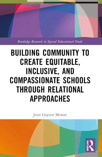 Building Community to Create Equitable, Inclusive and Compassionate Schools through Relational Approaches