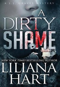 Cover image for A Dirty Shame: A J.J. Graves Mystery