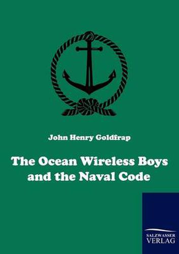 Cover image for The Ocean Wireless Boys and the Naval Code