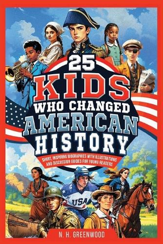Cover image for 25 Kids Who Changed American History