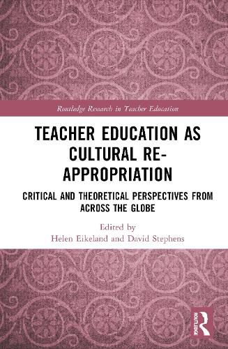 Cover image for Teacher Education as Cultural Re-appropriation