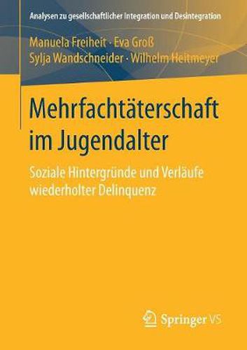 Cover image for Mehrfachtaterschaft im Jugendalter: Soziale Hintergrunde und Verlaufe wiederholter Delinquenz