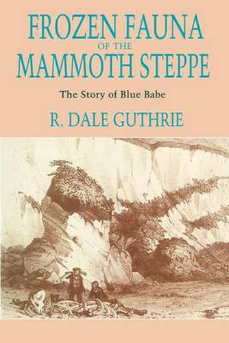 Cover image for Frozen Fauna of the Mammoth Steppe: The Story of Blue Babe