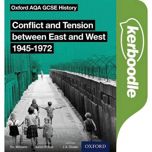 Oxford AQA GCSE History: Conflict and Tension between East and West 1945-1972: Kerboodle Book