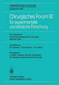 Cover image for Chirurgisches Forum 82 Fur Experimentelle Und Klinische Forschung: 99. Kongress Der Deutschen Gesellschaft Fur Chirurgie, Munchen, 14. Bis 17. April 1982