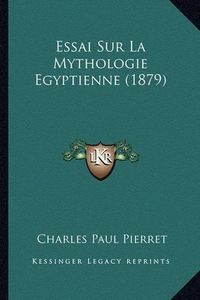 Cover image for Essai Sur La Mythologie Egyptienne (1879)