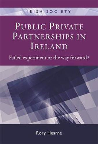 Cover image for Public Private Partnerships in Ireland: Failed Experiment or the Way Forward?