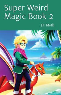 Cover image for Super Weird Magic Book 2