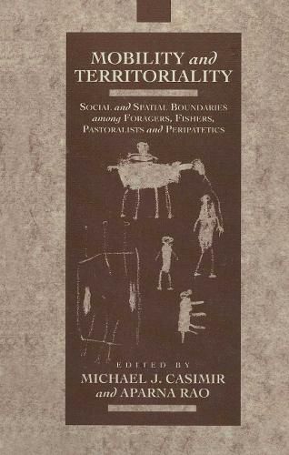 Cover image for Mobility and Territoriality: Social and Spatial Boundaries among Foragers, Fishers, Pastoralists and Peripatetics