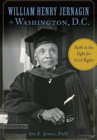 Cover image for William Henry Jernagin in Washington, D.C.: Faith in the Fight for Civil Rights