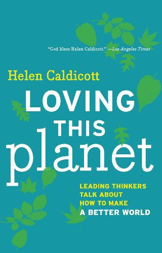 Cover image for Loving This Planet: Leading Thinkers Talk About How to Make a Better World