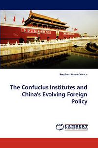 Cover image for The Confucius Institutes and China's Evolving Foreign Policy