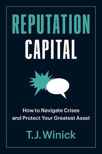 Cover image for Reputation Capital: How to Navigate Crises and Protect your Greatest Asset