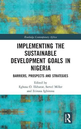 Cover image for Implementing the Sustainable Development Goals in Nigeria: Barriers, Prospects and Strategies