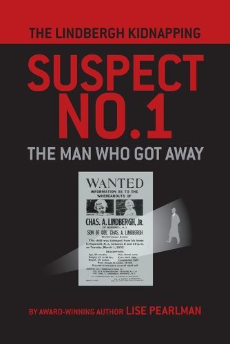 Cover image for The Lindbergh Kidnapping Suspect No. 1: The Man Who Got Away