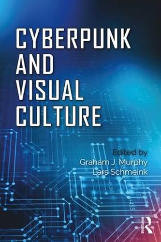 Cover image for Cyberpunk and Visual Culture
