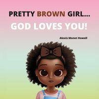 Cover image for Pretty Brown Girl, God Loves You