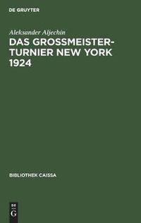 Cover image for Das Grossmeister-Turnier New York 1924