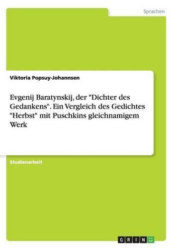 Cover image for Evgenij Baratynskij, der Dichter des Gedankens. Ein Vergleich des Gedichtes Herbst mit Puschkins gleichnamigem Werk