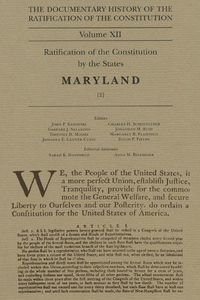 Cover image for The Documentary History of the Ratification of the Constitution, Volume 12: Ratification of the Constitution by the States, Maryland, No. 1volume 12