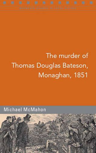 The Murder of Thomas Dawson Bateson, Monaghan, 1851