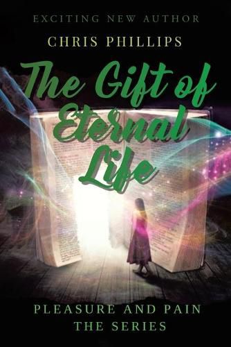 Cover image for The Gift of Eternal Life: Pleasures and Pain The Series