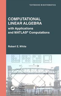 Cover image for Computational Linear Algebra: with Applications and MATLAB (R) Computations