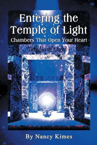 Cover image for Entering the Temple of Light: Chambers That Open Your Heart