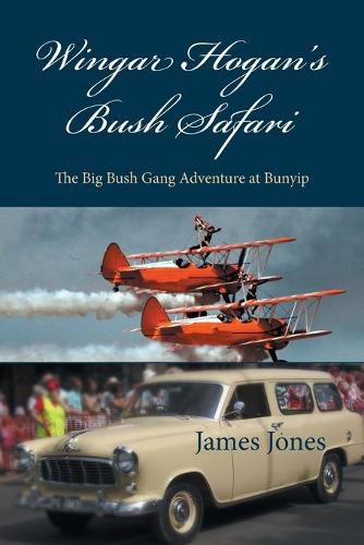 Wingar Hogan's Bush Safari: The Big Bush Gang Adventure at Bunyip