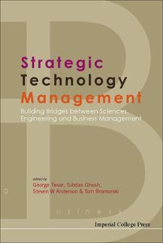 Cover image for Strategic Technology Management: Building Bridges Between Sciences, Engineering And Business Management