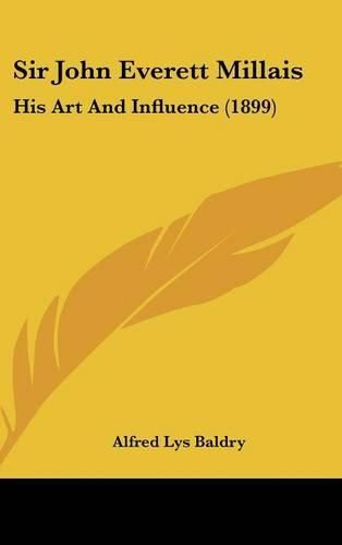 Cover image for Sir John Everett Millais: His Art and Influence (1899)