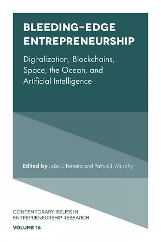 Cover image for Bleeding-Edge Entrepreneurship: Digitalization, Blockchains, Space, the Ocean, and Artificial Intelligence