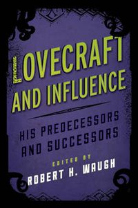 Cover image for Lovecraft and Influence: His Predecessors and Successors