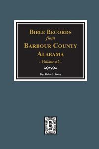 Cover image for Bible Records of Barbour County, Alabama. Volume #2