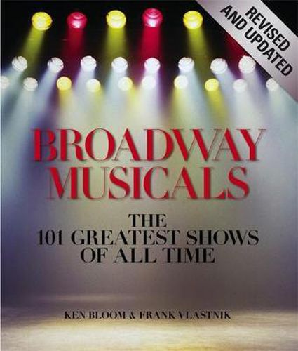 Cover image for Broadway Musicals, Revised And Updated: The 101 Greatest Shows of All Time