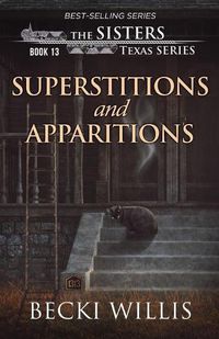 Cover image for Superstitions and Apparitions (The Sisters, Texas Mystery Series Book 13)