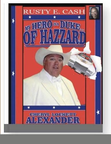 My Hero Is a Duke...of Hazzard Rusty E. Cash Edition
