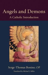 Cover image for Angels and Demons: A Catholic Introduction